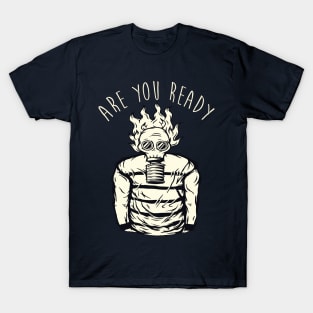 ARE YOU READY GAS MASK DUDE CORONAVIRUS COVID-19  T-SHIRT DESIGN T-Shirt